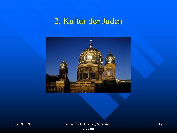 2. Kultur der Juden 17. 09. 2021 A. Burton; M. Gericke; M. Weiner; A.