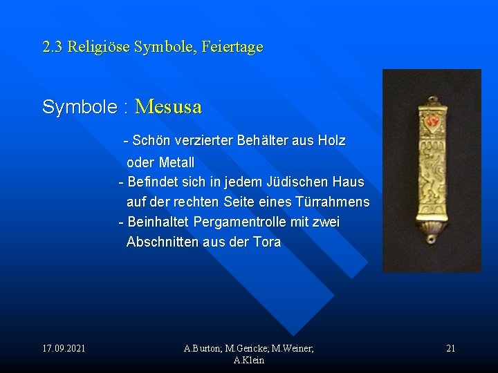 2. 3 Religiöse Symbole, Feiertage Symbole : Mesusa - Schön verzierter Behälter aus Holz