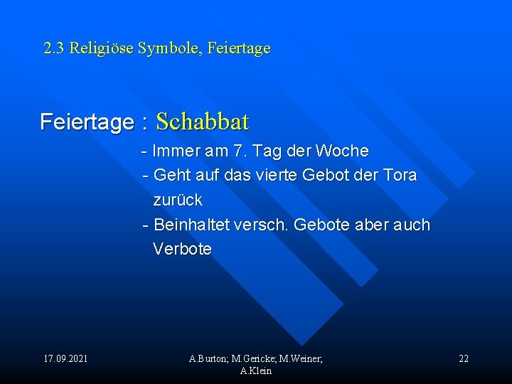 2. 3 Religiöse Symbole, Feiertage : Schabbat - Immer am 7. Tag der Woche