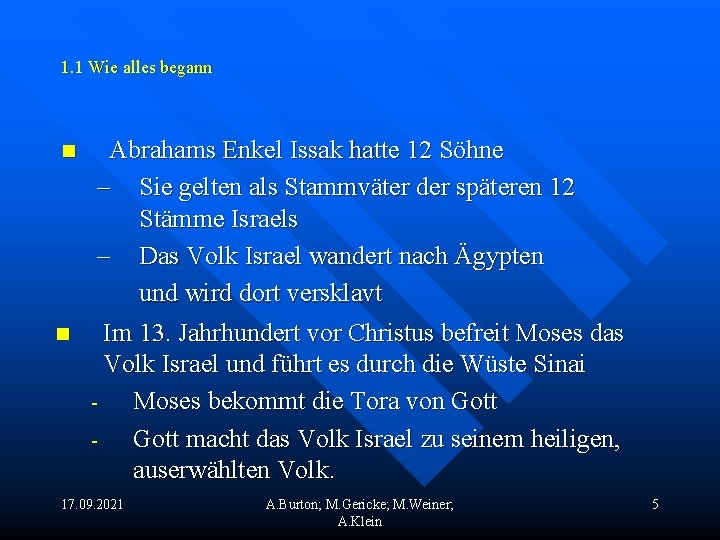 1. 1 Wie alles begann n n Abrahams Enkel Issak hatte 12 Söhne –