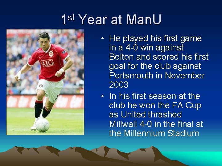 1 st Year at Man. U • He played his first game in a 1 st Year at Man. U • He played his first game in a