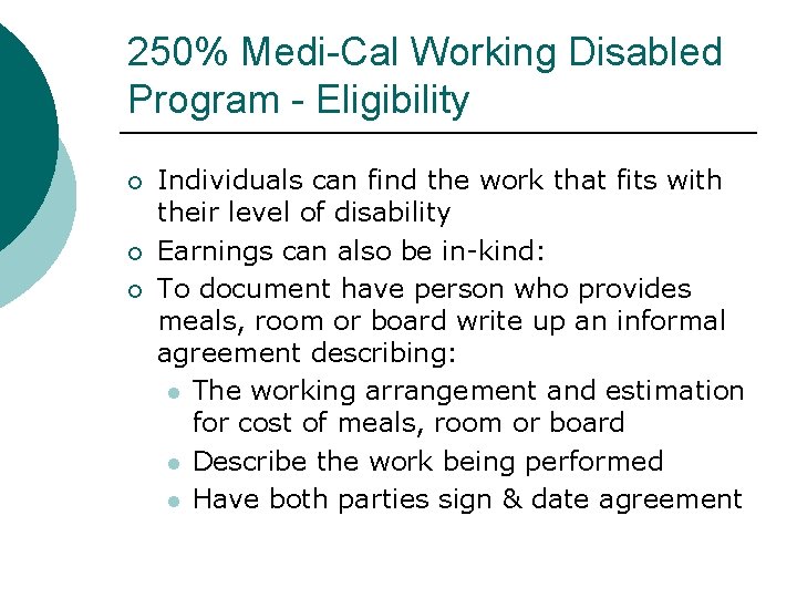 250% Medi-Cal Working Disabled Program - Eligibility Individuals can find the work that fits 250% Medi-Cal Working Disabled Program - Eligibility Individuals can find the work that fits