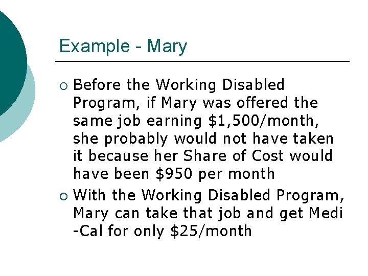 Example - Mary Before the Working Disabled Program, if Mary was offered the same Example - Mary Before the Working Disabled Program, if Mary was offered the same