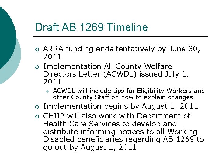 Draft AB 1269 Timeline ARRA funding ends tentatively by June 30, 2011 Implementation All Draft AB 1269 Timeline ARRA funding ends tentatively by June 30, 2011 Implementation All