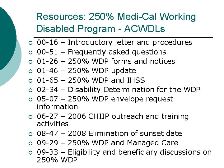 Resources: 250% Medi-Cal Working Disabled Program - ACWDLs 00 -16 – Introductory letter and Resources: 250% Medi-Cal Working Disabled Program - ACWDLs 00 -16 – Introductory letter and