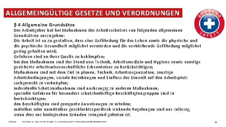 ALLGEMEINGÜLTIGE GESETZE UND VERORDNUNGEN § 4 Allgemeine Grundsätze Der Arbeitgeber hat bei Maßnahmen des