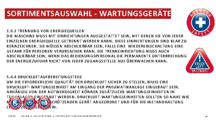 SORTIMENTSAUSWAHL WARTUNGSGERÄTE MASCHINENRICHTLINIE (MASCHRL 2006) 1. 6. 3 TRENNUNG VON ENERGIEQUELLEN DIE MASCHINE MUSS