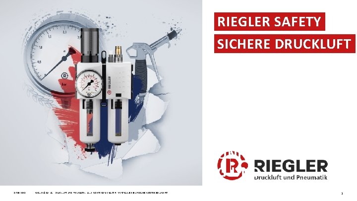 RIEGLER SAFETY SICHERE DRUCKLUFT 16. 09. 2021 RIEGLER & Co. KG DRUCKLUFT UND PNEUMATIK