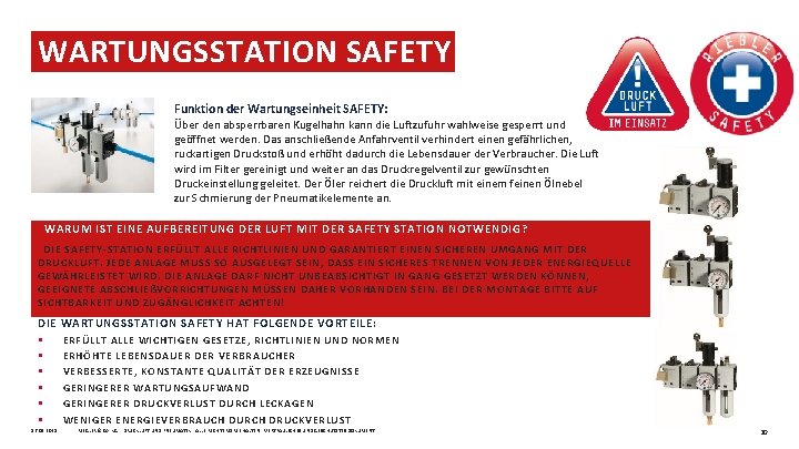 WARTUNGSSTATION SAFETY Funktion der Wartungseinheit SAFETY: Über den absperrbaren Kugelhahn kann die Luftzufuhr wahlweise