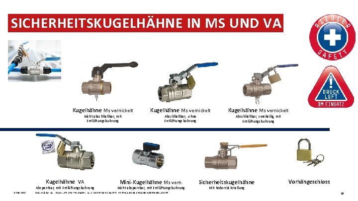 SICHERHEITSKUGELHÄHNE IN MS UND VA Kugelhähne Ms vernickelt Nicht abschließbar, mit Entlüftungsbohrung Kugelhähne VA
