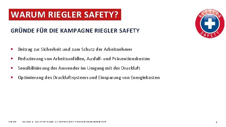 WARUM RIEGLER SAFETY? GRÜNDE FÜR DIE KAMPAGNE RIEGLER SAFETY § Beitrag zur Sicherheit und