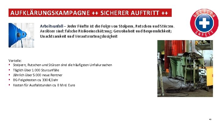 AUFKLÄRUNGSKAMPAGNE ++ SICHERER AUFTRITT ++ Arbeitsunfall – Jeder Fünfte ist die Folge von Stolpern,