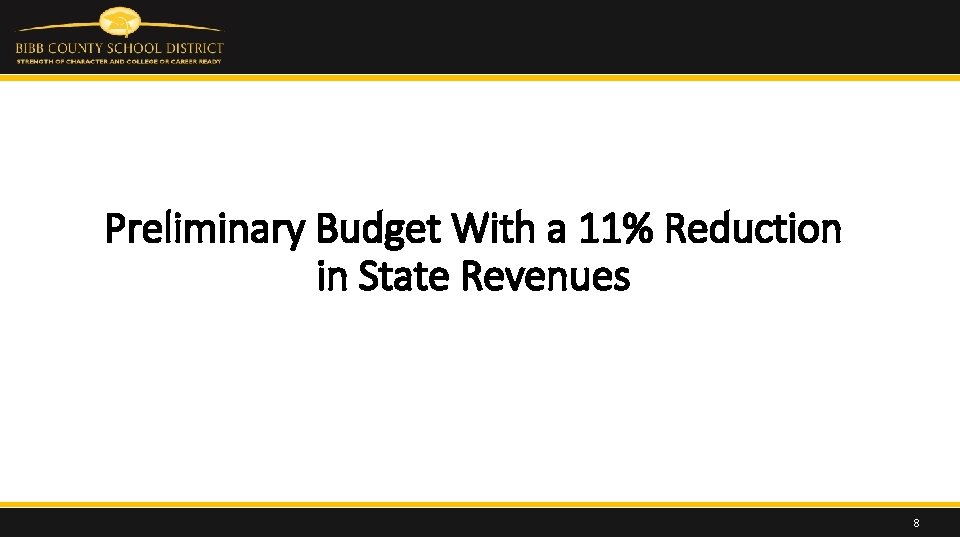 Preliminary Budget With a 11% Reduction in State Revenues 8 