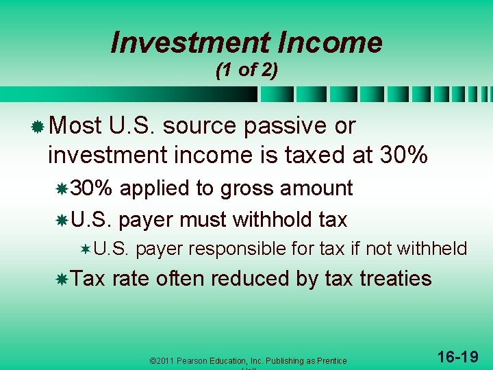 Investment Income (1 of 2) ® Most U. S. source passive or investment income