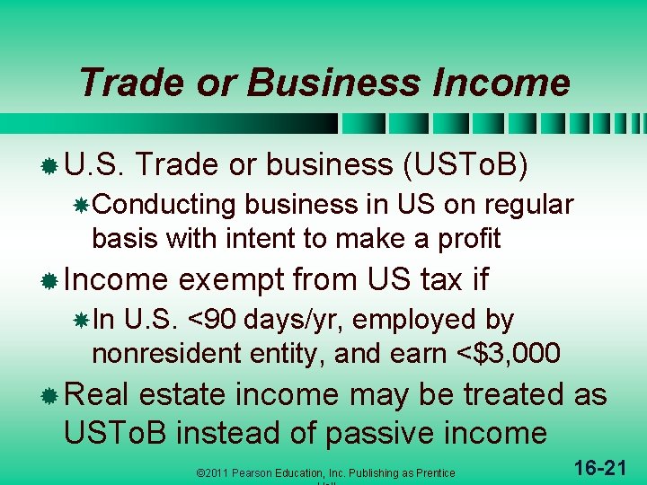 Trade or Business Income ® U. S. Trade or business (USTo. B) Conducting business