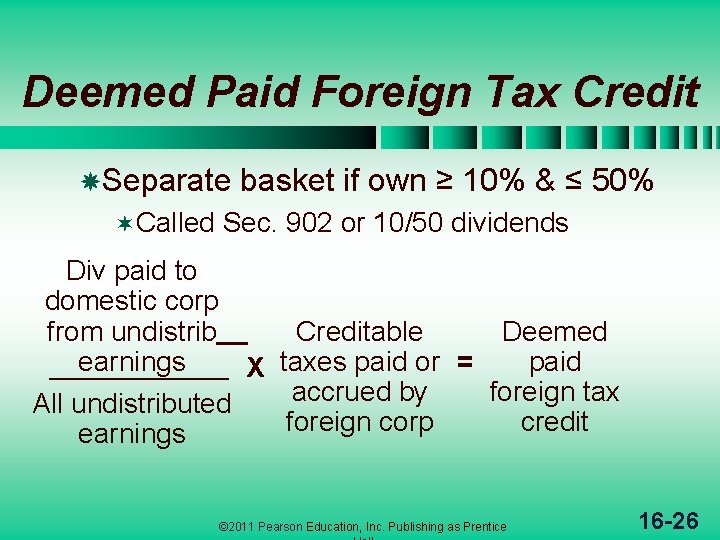 Deemed Paid Foreign Tax Credit Separate ¬Called basket if own ≥ 10% & ≤