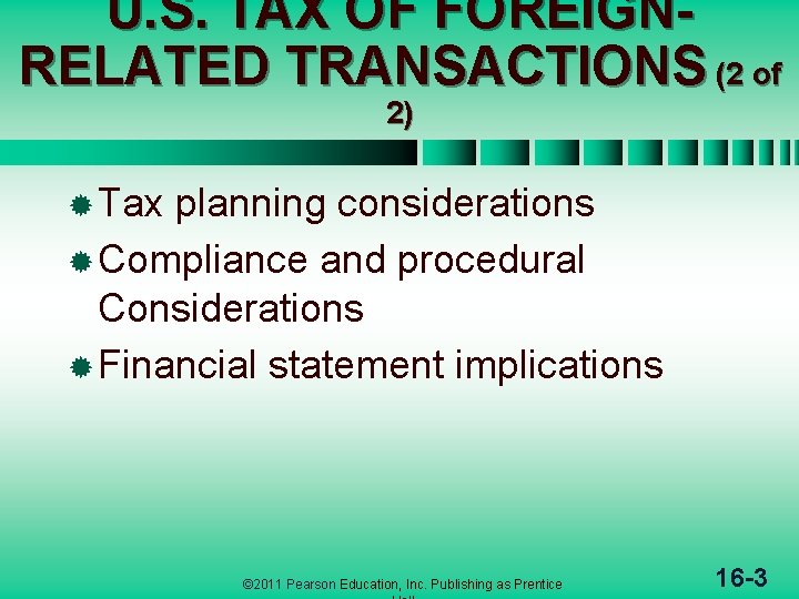 U. S. TAX OF FOREIGNRELATED TRANSACTIONS (2 of 2) ® Tax planning considerations ®