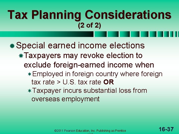 Tax Planning Considerations (2 of 2) ® Special earned income elections Taxpayers may revoke