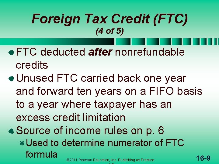 Foreign Tax Credit (FTC) (4 of 5) ® FTC deducted after nonrefundable credits ®