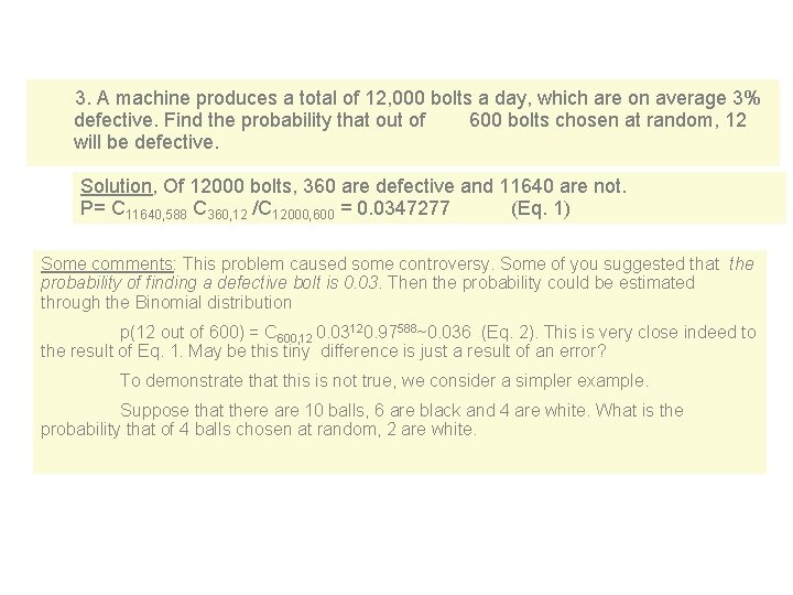 3. A machine produces a total of 12, 000 bolts a day, which are