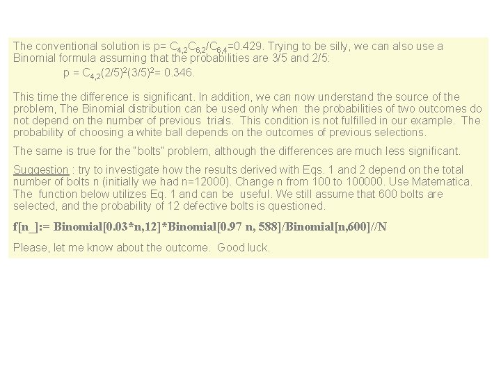 The conventional solution is p= C 4, 2 C 6, 2/C 6, 4=0. 429.