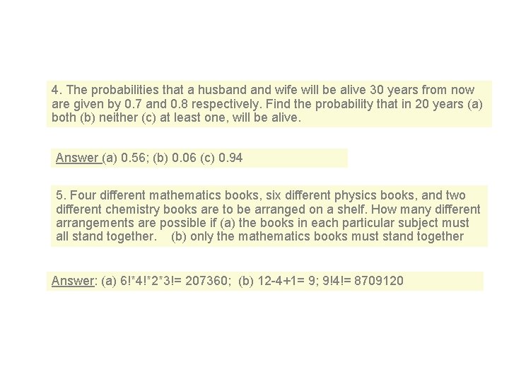 4. The probabilities that a husband wife will be alive 30 years from now