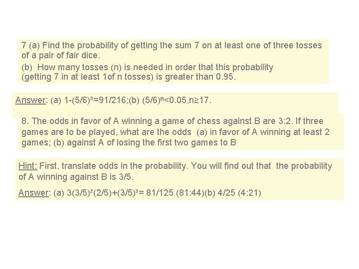 7 (a) Find the probability of getting the sum 7 on at least one