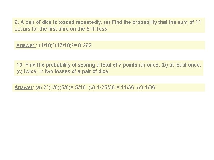 9. A pair of dice is tossed repeatedly. (a) Find the probability that the