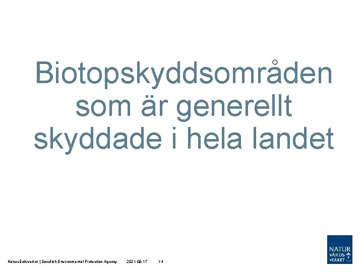 Biotopskyddsområden som är generellt skyddade i hela landet Naturvårdsverket | Swedish Environmental Protection Agency