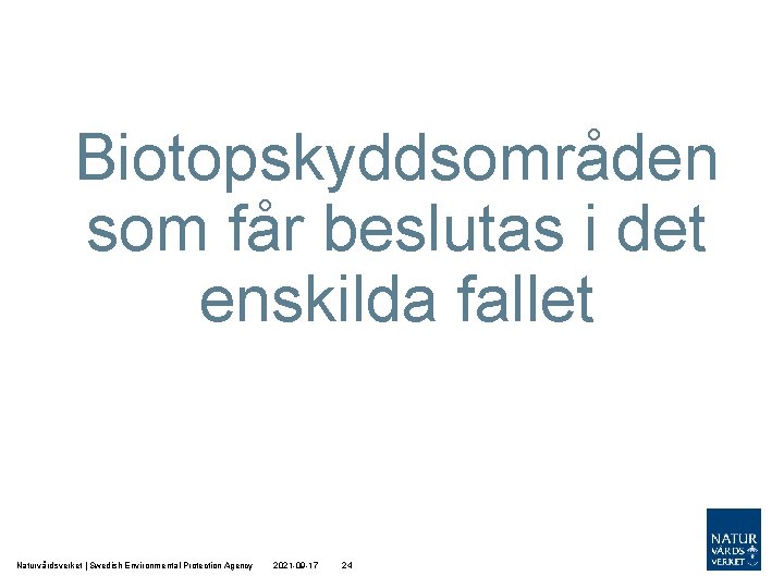 Biotopskyddsområden som får beslutas i det enskilda fallet Naturvårdsverket | Swedish Environmental Protection Agency