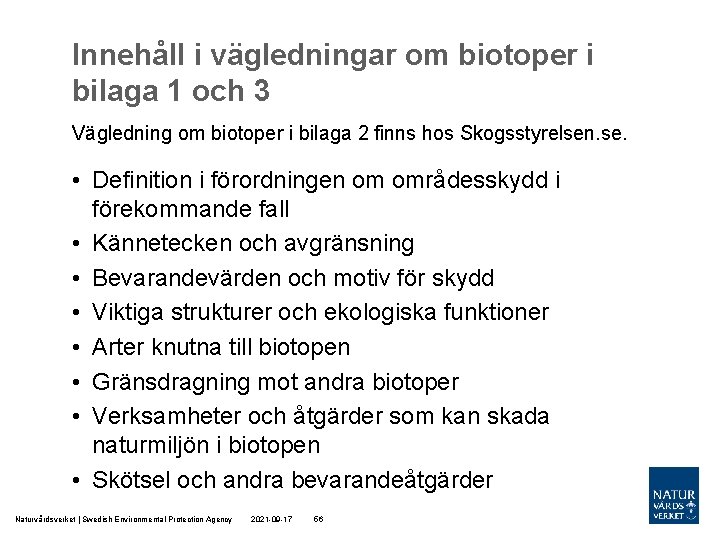 Innehåll i vägledningar om biotoper i bilaga 1 och 3 Vägledning om biotoper i