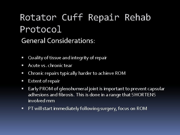 Rotator Cuff Repair Rehab Protocol General Considerations: Quality of tissue and integrity of repair