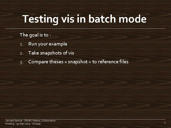 Testing vis in batch mode The goal is to : 1. Run your example