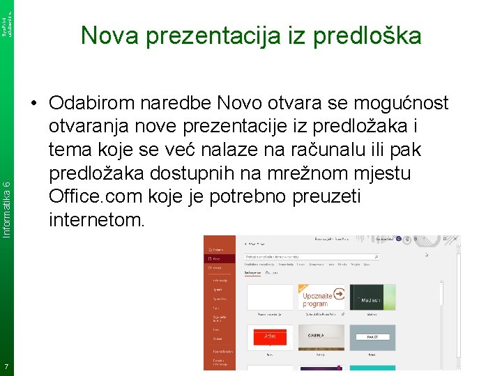 Sys. Print udzbenik. hr Informatika 6 7 Nova prezentacija iz predloška • Odabirom naredbe