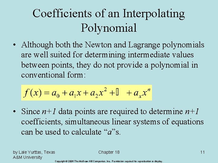 Coefficients of an Interpolating Polynomial • Although both the Newton and Lagrange polynomials are
