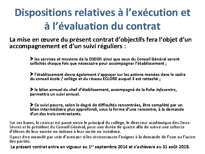 Dispositions relatives à l’exécution et à l’évaluation du contrat La mise en œuvre du