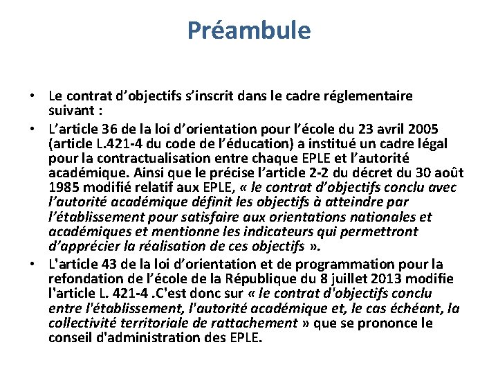 Préambule • Le contrat d’objectifs s’inscrit dans le cadre réglementaire suivant : • L’article