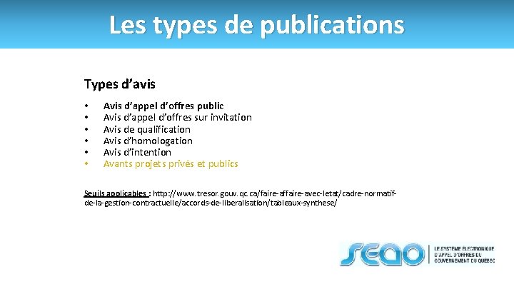 Les types de publications Types d’avis • • • Avis d’appel d’offres public Avis