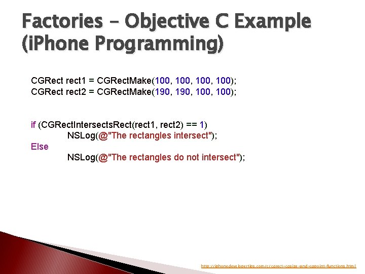 Factories – Objective C Example (i. Phone Programming) CGRect rect 1 = CGRect. Make(100, Factories – Objective C Example (i. Phone Programming) CGRect rect 1 = CGRect. Make(100,