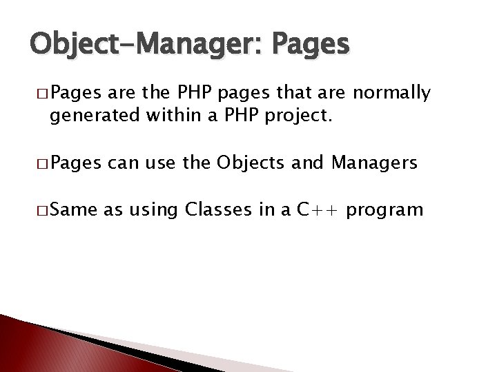 Object-Manager: Pages � Pages are the PHP pages that are normally generated within a Object-Manager: Pages � Pages are the PHP pages that are normally generated within a