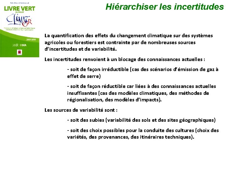 Hiérarchiser les incertitudes La quantification des effets du changement climatique sur des systèmes agricoles