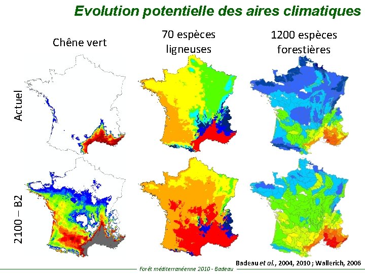 Evolution potentielle des aires climatiques 1200 espèces forestières 2100 – B 2 Actuel Chêne