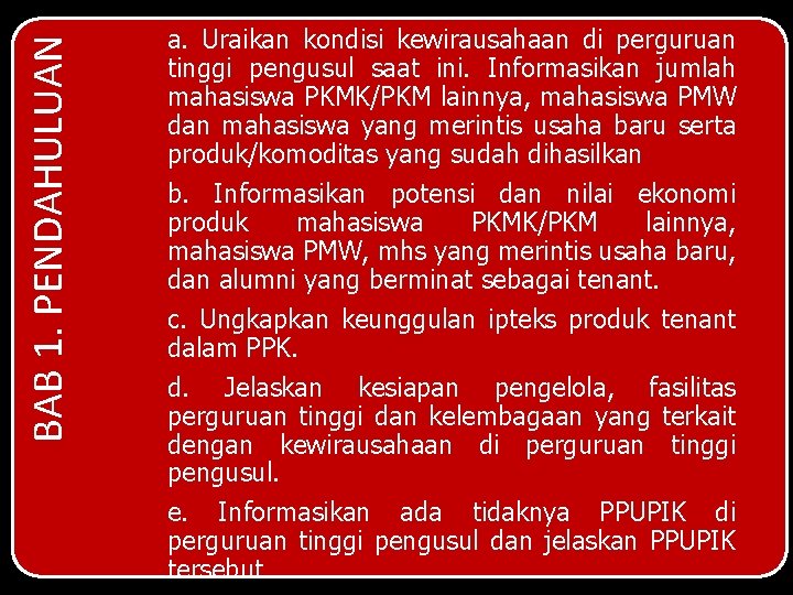 BAB 1. PENDAHULUAN a. Uraikan kondisi kewirausahaan di perguruan tinggi pengusul saat ini. Informasikan