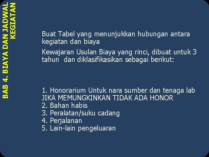 BAB 4. BIAYA DAN JADWAL KEGIATAN Buat Tabel yang menunjukkan hubungan antara kegiatan dan