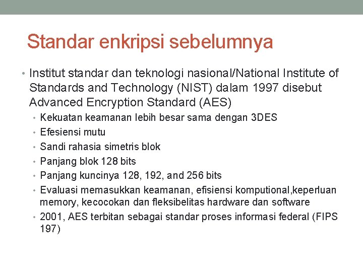 Standar enkripsi sebelumnya • Institut standar dan teknologi nasional/National Institute of Standards and Technology
