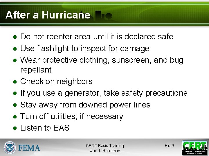 After a Hurricane ● Do not reenter area until it is declared safe ●