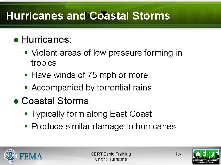 Hurricanes and Coastal Storms ● Hurricanes: § Violent areas of low pressure forming in