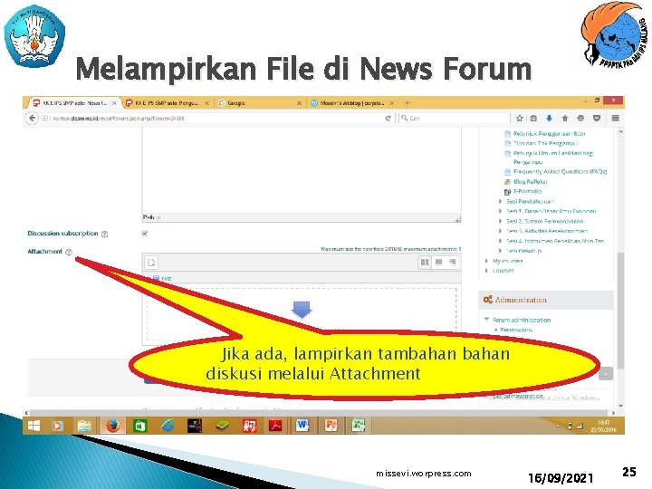 Melampirkan File di News Forum Jika ada, lampirkan tambahan diskusi melalui Attachment missevi. worpress.