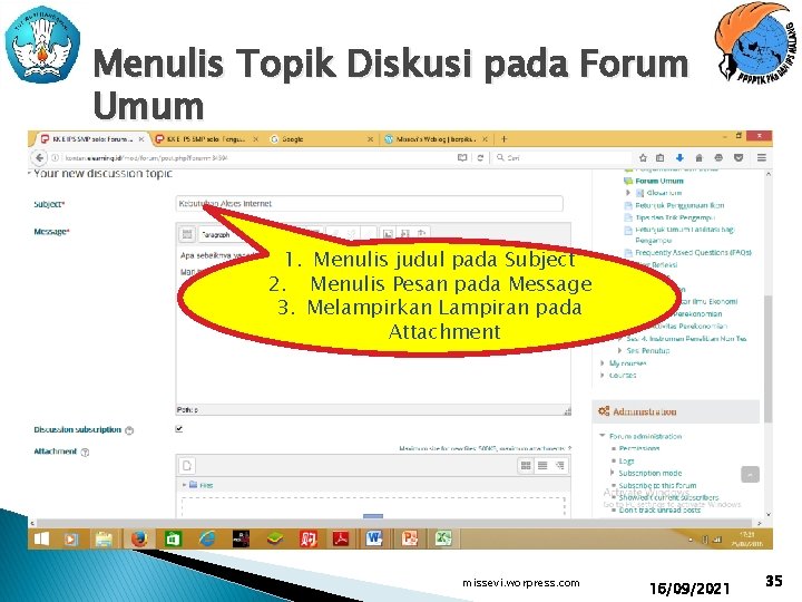 Menulis Topik Diskusi pada Forum Umum 1. Menulis judul pada Subject 2. Menulis Pesan