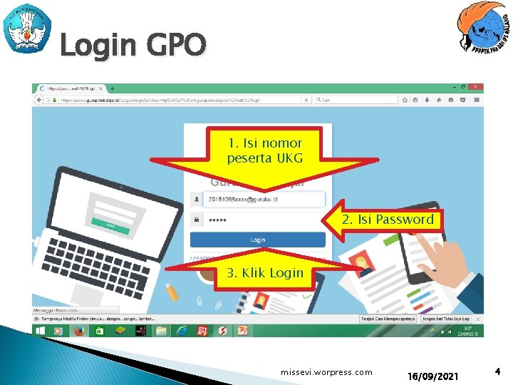 Login GPO 1. Isi nomor peserta UKG 2. Isi Password 3. Klik Login missevi.